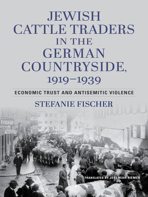 cover image of Jewish Cattle Traders in the German Countryside, 1919–1939